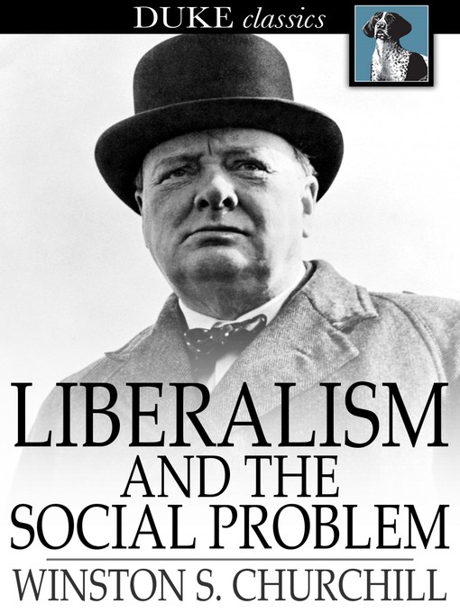 Title details for Liberalism and the Social Problem by Winston Churchill - Wait list